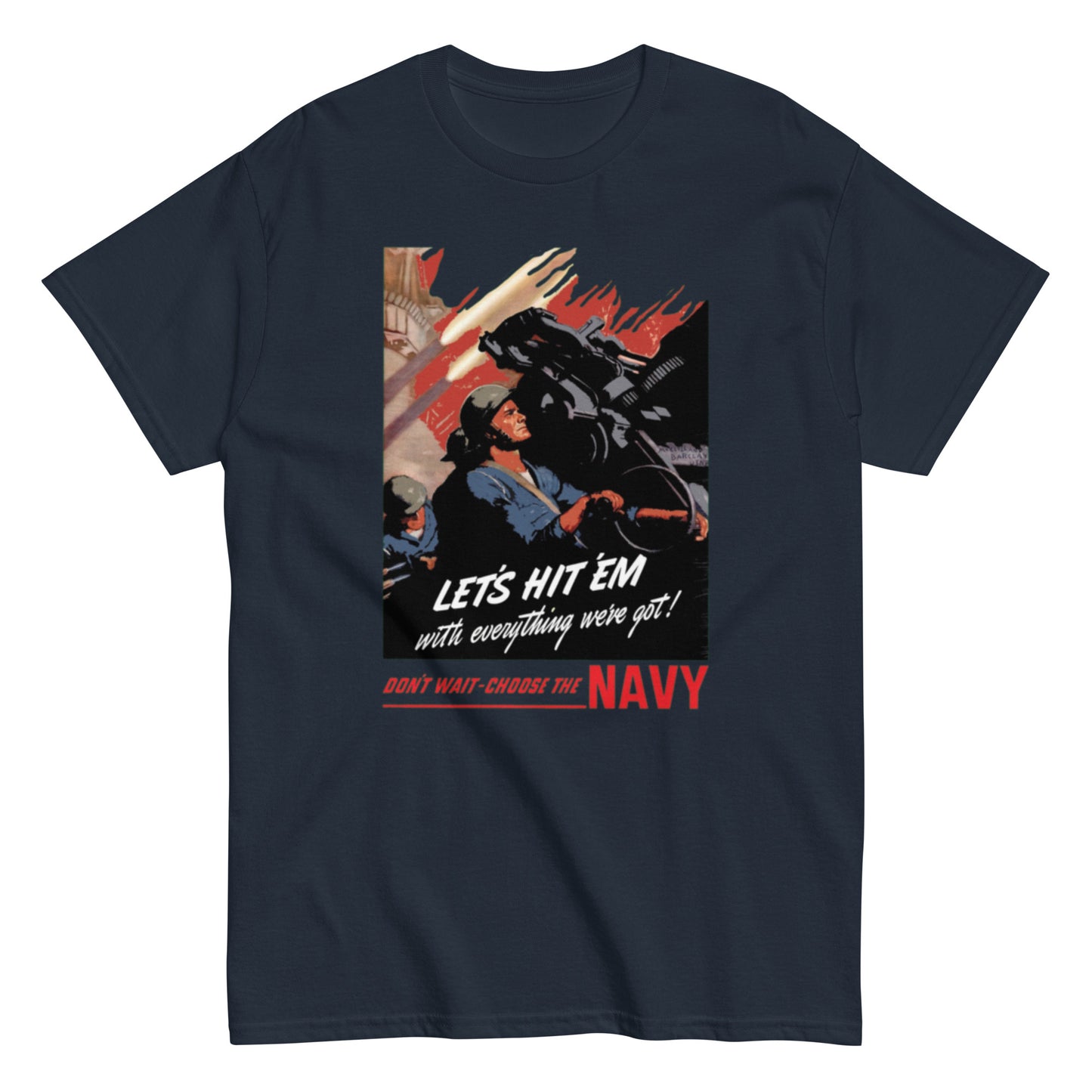 US Navy WW2 "Let's Hit'Em With Everything We Got!" Recruiting Poster Shirt