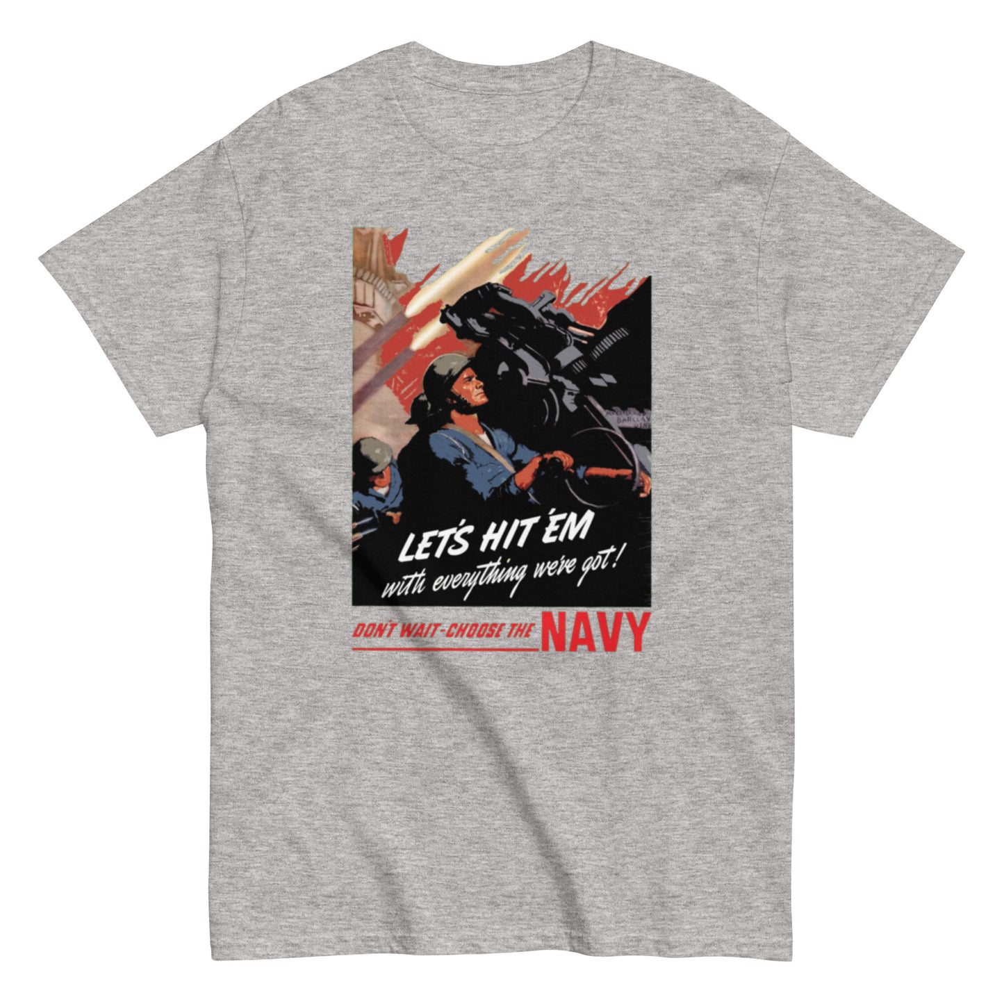 US Navy WW2 "Let's Hit'Em With Everything We Got!" Recruiting Poster Shirt